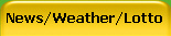 News/Weather/Lotto
