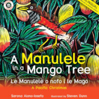 Manulele in a Mango Tree by Sarona Aiono-Iosefa, illustrated by Steven Dunn, Translator,Le’autuli Sauvao