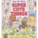 How to Draw Super Cute Things with Bobbie Goods!