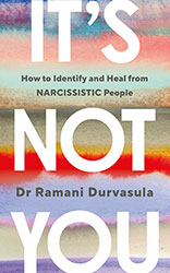 It’s Not You by Dr Ramani Durvasula PhD