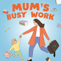 Mum’s Busy Work by Jacinda Ardern and Ruby Jones