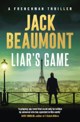 Liar’s Game – A Frenchman Thriller by Jack Beaumont – Book 3 in this series.