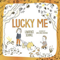 Lucky Me by Lawrence Schimel. Illustrator: Juan Camilo Mayorga