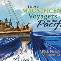 Those Magnificent Voyagers of the Pacific by Rick Fisher with Andrew Crowe