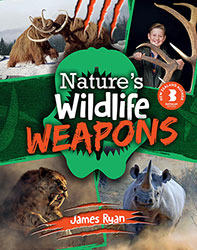 Nature’s Wildlife Weapons by James Ryan