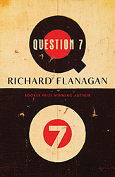 Question 7 – Richard Flanagan