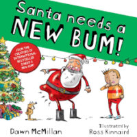 Santa needs a NEW BUM! by Dawn McMillan, illustrated by Ross Kinnaird