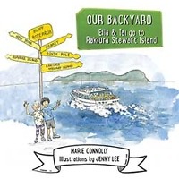 Our Backyard Series – Ella & Tai go to Rakiura Stewart Island by Mary Connolly and Illustrated by Jenny Lee