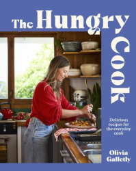 The Hungry Cook by Olivia Galletly