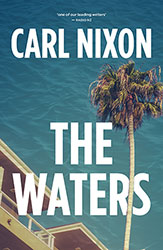 The Waters by Carl Nixon – A novel in 21 stories
