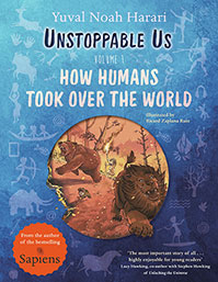 Unstoppable Us, Volume 1. How Humans Took Over the World by Yuval Noah Harari