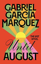 Until August by Gabriel Garcia Márquez