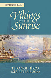 Vikings of the Sunrise by Te Rangi Hīroa (Sir Peter Buck)