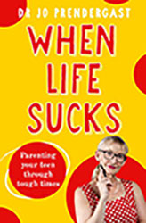 When Life Sucks by Dr Jo Prendergast