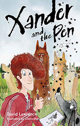 Xander and the Pen by David Lawrence, Illustrated by Cherie Dignam